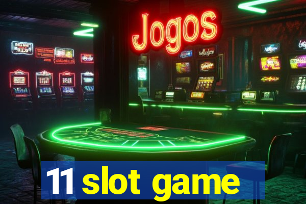 11 slot game