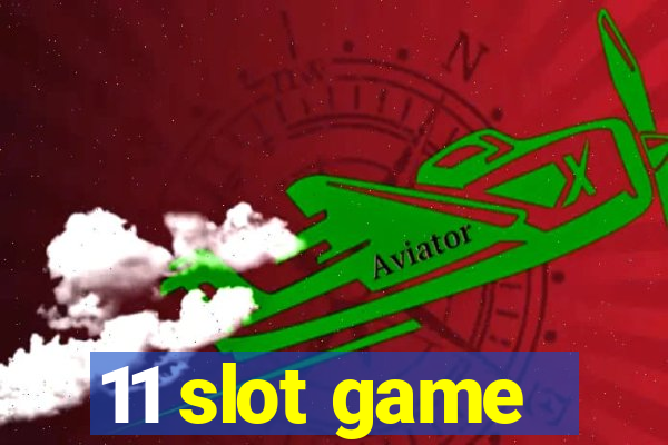 11 slot game