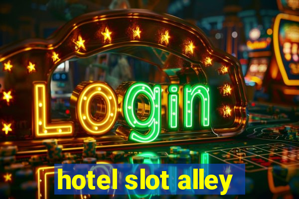 hotel slot alley