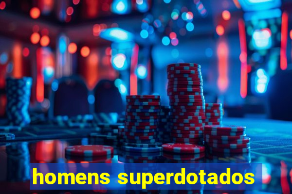 homens superdotados