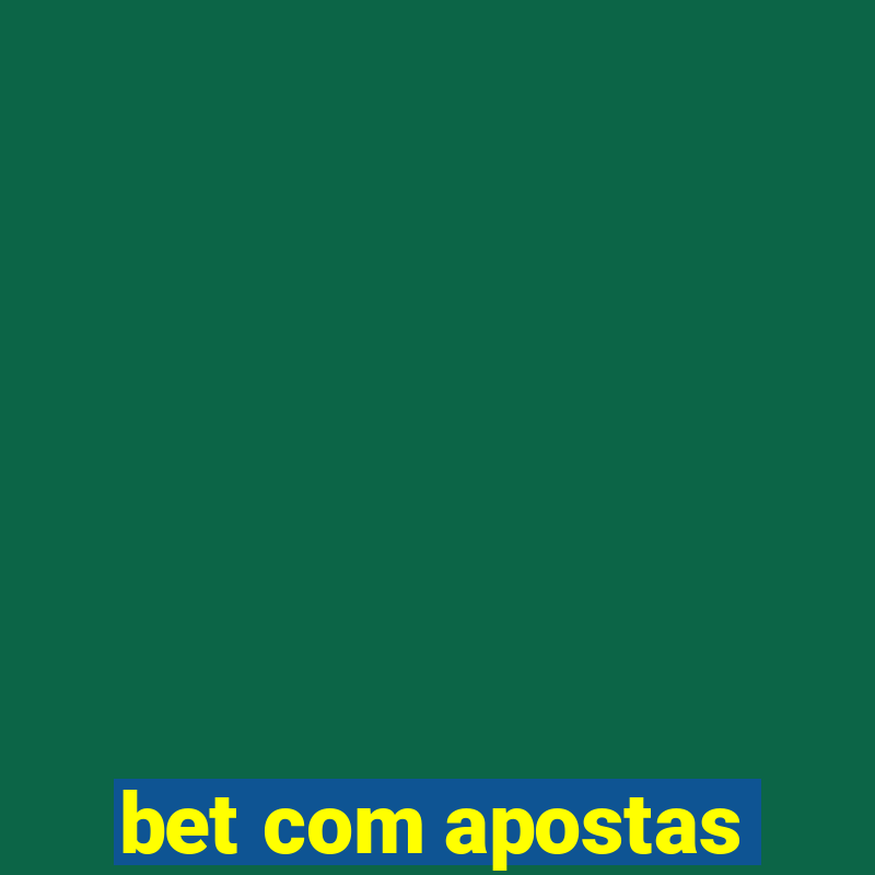 bet com apostas