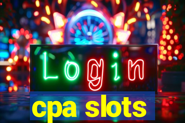 cpa slots