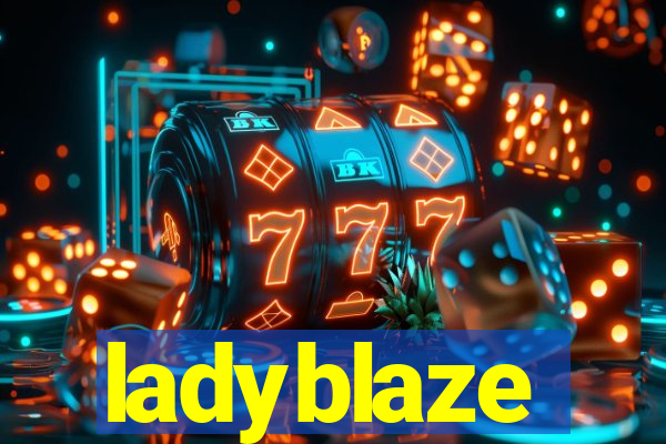 ladyblaze