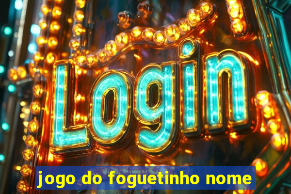 jogo do foguetinho nome