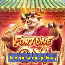 kevlyn santos privacy