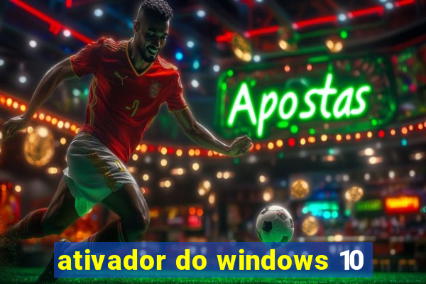 ativador do windows 10