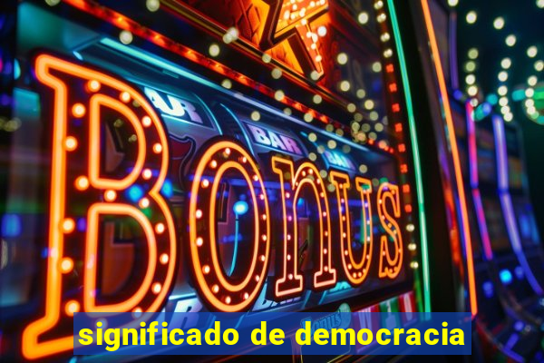 significado de democracia