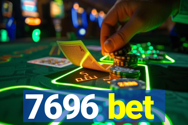 7696 bet