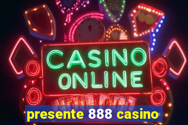 presente 888 casino