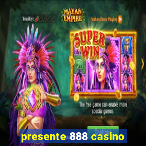 presente 888 casino