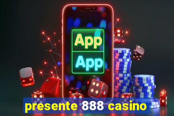 presente 888 casino