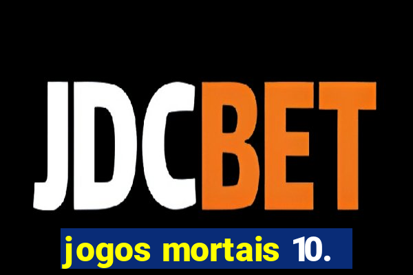 jogos mortais 10.