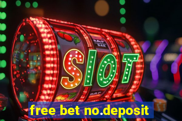 free bet no.deposit