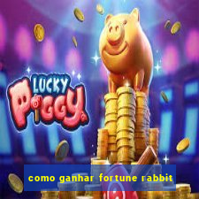 como ganhar fortune rabbit