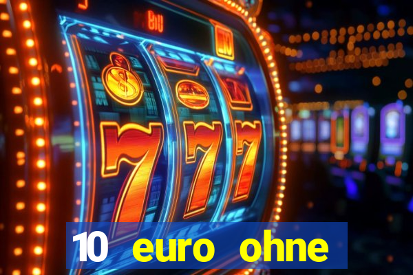 10 euro ohne einzahlung online casino