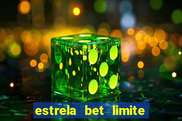 estrela bet limite de saque