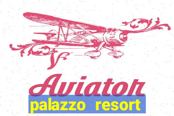 palazzo resort hotel casino