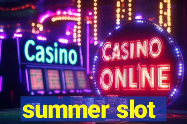 summer slot