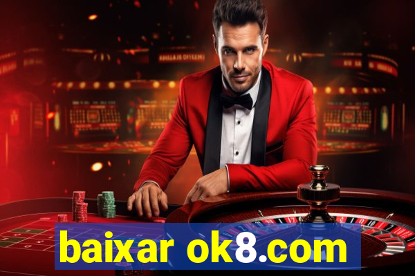 baixar ok8.com