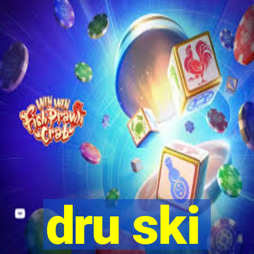 dru ski