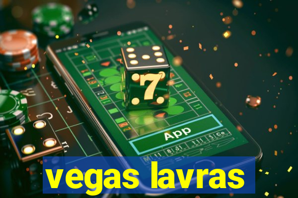 vegas lavras