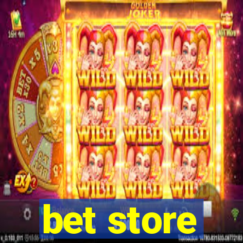 bet store