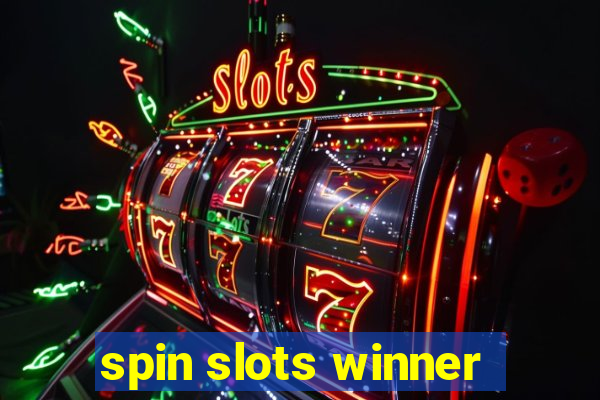 spin slots winner