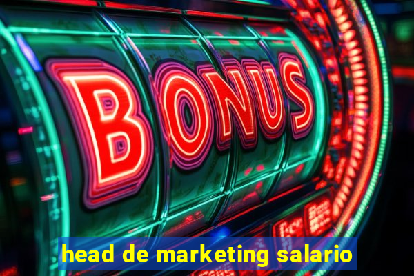 head de marketing salario