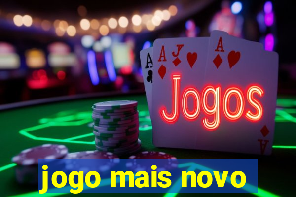 jogo mais novo