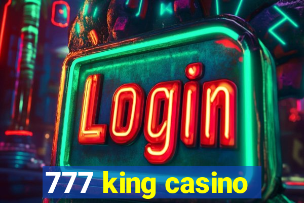 777 king casino