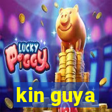 kin guya