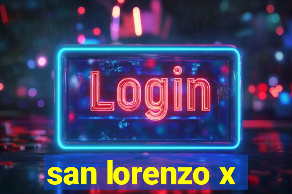 san lorenzo x