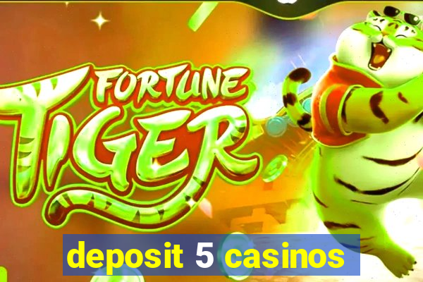 deposit 5 casinos