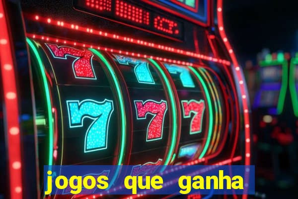 jogos que ganha por cadastro