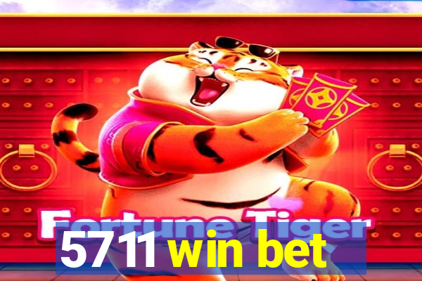 5711 win bet