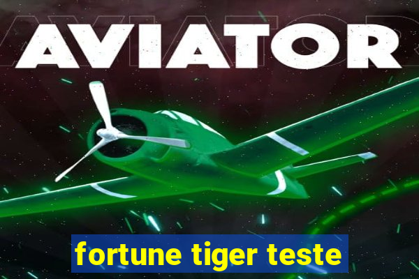 fortune tiger teste