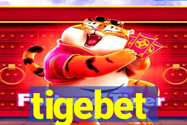 tigebet