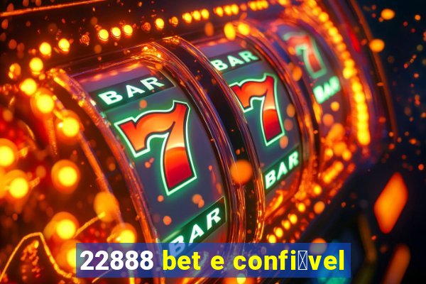 22888 bet e confi谩vel