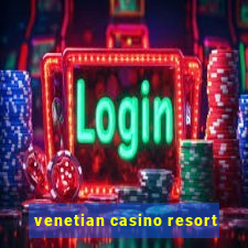 venetian casino resort