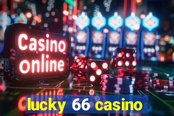 lucky 66 casino