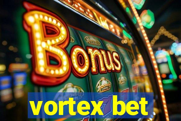 vortex bet