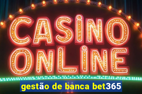 gestão de banca bet365