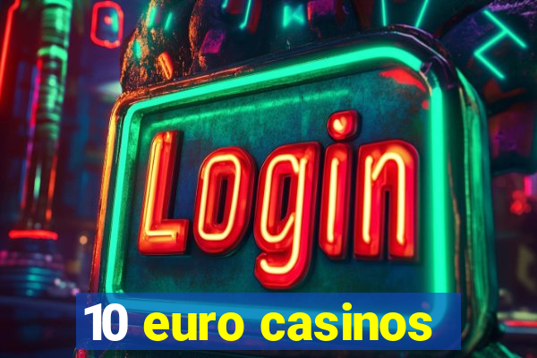 10 euro casinos