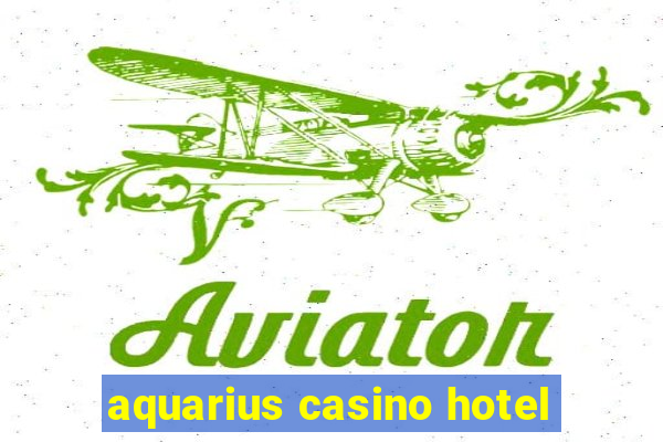 aquarius casino hotel