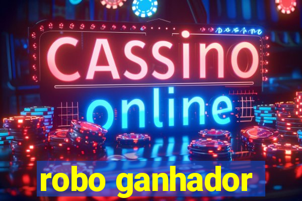 robo ganhador