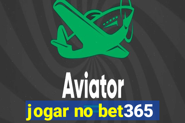 jogar no bet365