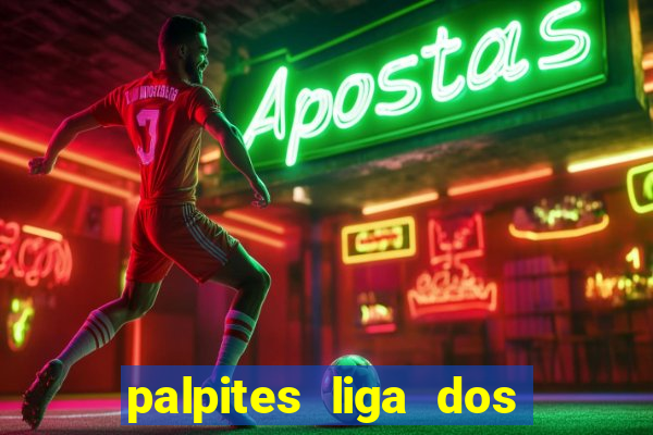 palpites liga dos campe?es hoje