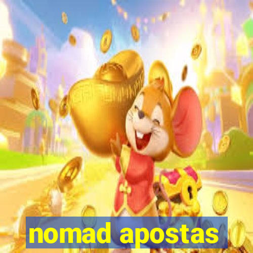 nomad apostas