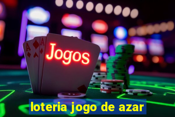 loteria jogo de azar