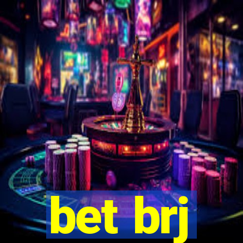 bet brj